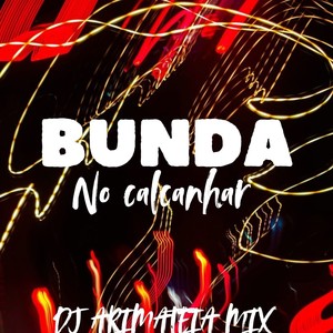 BUNDA NO CALCANHAR (Acoustic)