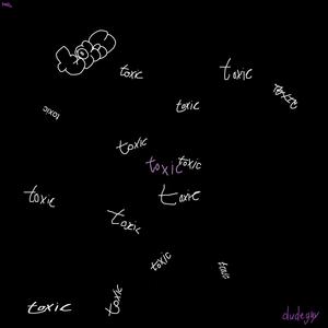 toxic (feat. kitylol/kms) (Sped Up) (Explicit)