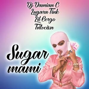 Sugar Mami(feat. Luyara Tink, Lil Gergo, Tntvcixn) (Explicit)