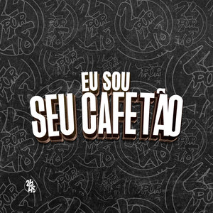 Eu Sou Seu Cafetão (Explicit)