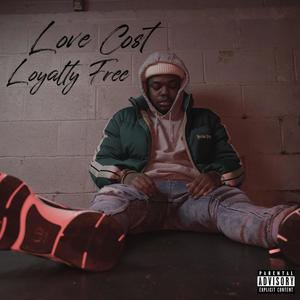 LOVE COST LOYALTY FREE (Explicit)