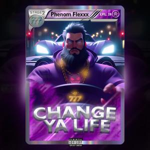 Change Ya Life (Explicit)