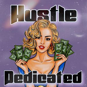 Hustle Dedicated (Explicit)