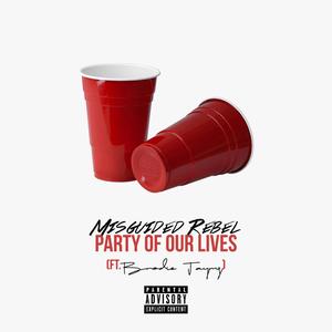 Party of Our Lives (feat. Brodie Jaymz) [Explicit]