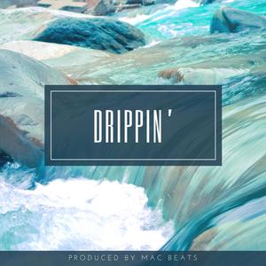 Drippin' (Explicit)
