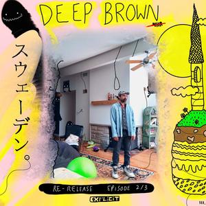 Deep Brown Episode 2 (Explicit)