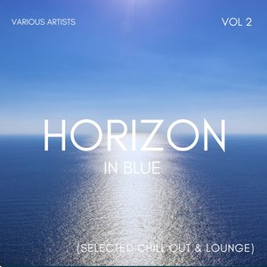 Horizon In Blue (Selected Chill Out & Lounge) , Vol. 2