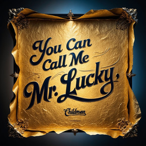 You can call me Mr. Lucky