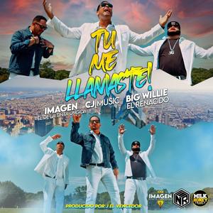 Tu Me Llamaste (feat. Big Willie El Renacido & Cj Music)