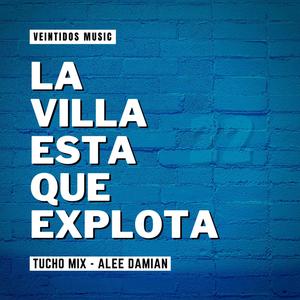 La Villa Esta Que Explota (RKT) (feat. TuchoMix) [Explicit]