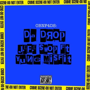 Da Drop (feat. Yung Misfit) [Explicit]