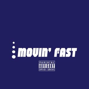 Movin' Fast (Explicit)