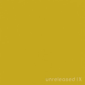 Unreleased IX