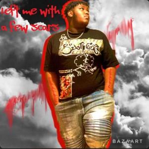 Left Me With A Few Scars (Explicit)