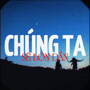 Chung Ta Se Lon Dan (Explicit)