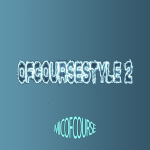 Ofcoursestyle, Pt.2 (Explicit)