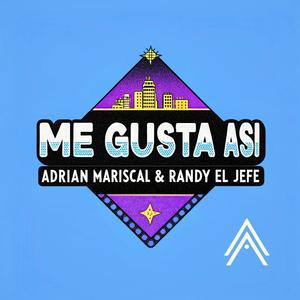 Me Gusta Asi (feat. Randy El Jefe)