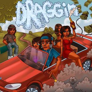 Draggin' (Yea Ho!) [Explicit]