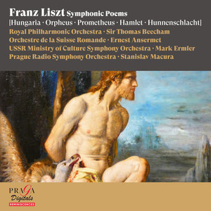 Franz Liszt: Symphonic Poems (Hungaria, Orpheus, Prometheus, Hamlet, Hunnenschlacht)