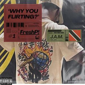 Why You Flirting?? (Explicit)