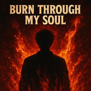 Burn Through My Soul
