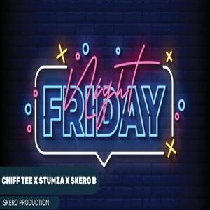 Friday Night (feat. Stumza & Skero B)