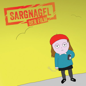 Sargnagel - Der Film (Explicit)