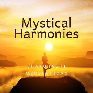 Mystical Harmonies: Shakuhachi Meditations