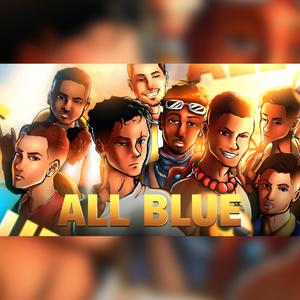 All Blue (feat. Akashi Cruz, JRP, Atilla, SecondTime, $hinepsj & neri´s) (Explicit)