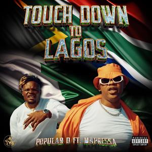 Touch Down To Lagos (feat. Mapressa)