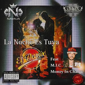 La Noche Es Tuya #ElReMiX (feat. M.I.C. Money In Charge) (Explicit)
