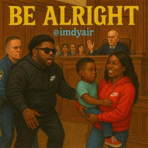 Be Alright (Explicit)