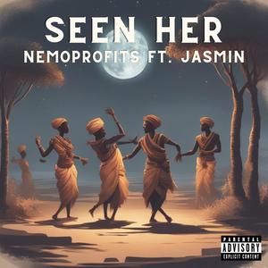 Seen Her (feat. JASMIN)