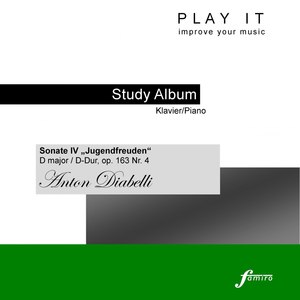 Play It - Study Album - Klavier/Piano; Anton Diabelli: Sonatine IV "Jugendfreuden" D-Dur, Op. 163 No