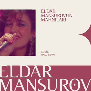 Eldar Mansurovun Mahnıları