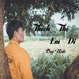 Thích Thì Em Đi