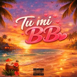 TU MI BB (Explicit)