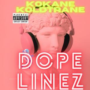 Dope Linez.... (Explicit)