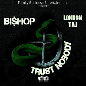 Trust Nobody (feat. London Taj) [Explicit]