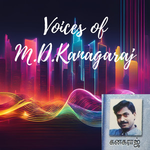 Voices of M.D.Kanagaraj