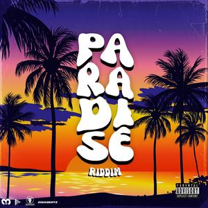 Paradise Riddim (Explicit)