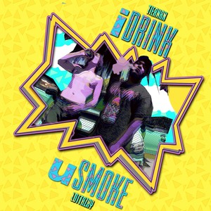 iDRINK uSMOKE - EP (Explicit)