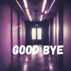 Good Bye