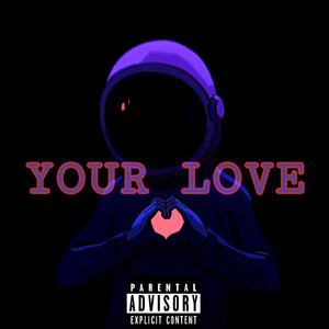 Your Love (Explicit)