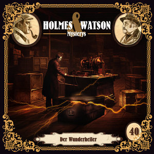 Holmes & Watson Mysterys Folge 40 - Der Wunderheiler