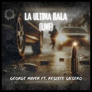 La Última Bala (feat. Rescate Salsero)