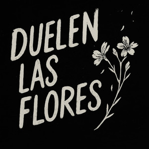 Duelen las Flores (Explicit)