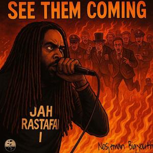See Them Coming (feat. Nosjeman Bigyouth)
