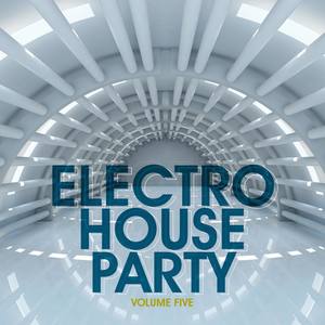 Electro House Party, Vol. 5