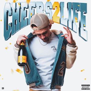 Cheers 2 Life (Explicit)